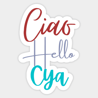 Ciao Hello Cya Sticker